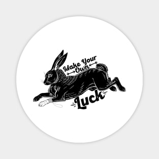 Make Your Own Luck III Magnet